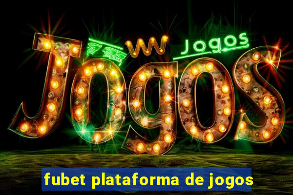 fubet plataforma de jogos